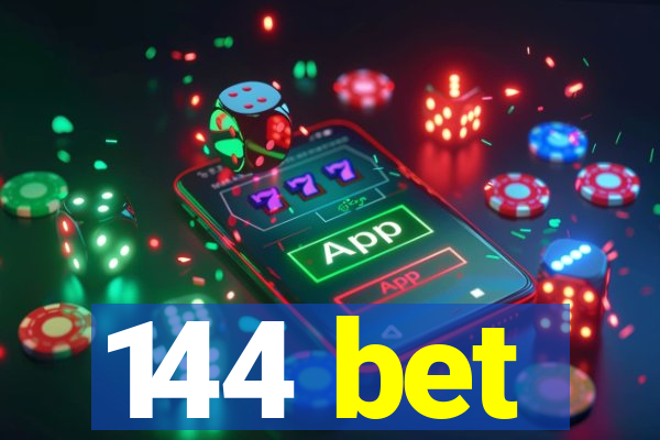 144 bet